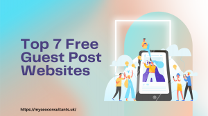 Top 7 Free Guest Post Websites    